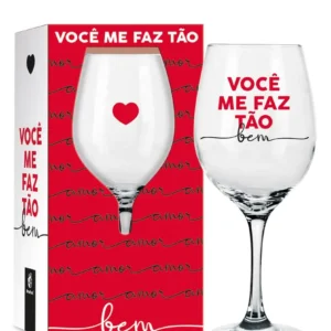Taça Vinho Você Me Faz Tão Bem