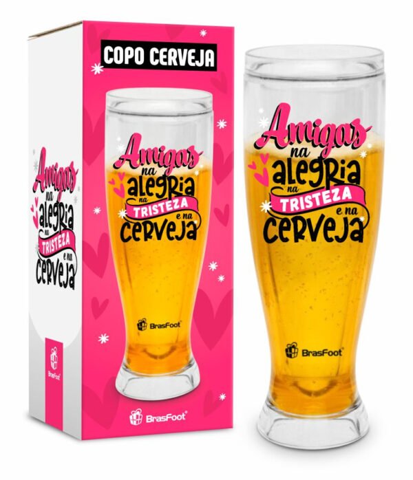 Copo Cerveja Amigas na alegria e na tristeza e na cerveja